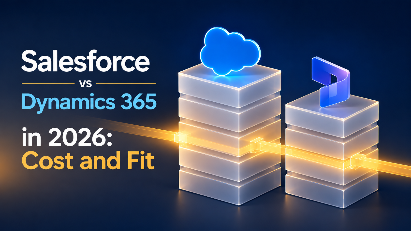 Salesforce vs Dynamics 365 in 2026: Cost and Fit